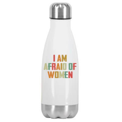 I Am Afraid Of Women Women Empowerment Stainless Steel Insulated Water Bottle