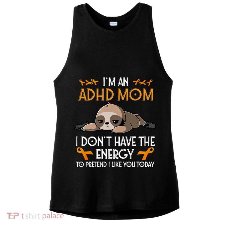 IM An Adhd Mom Awareness Orange Ribbon Sloth Adhd Warrior Ladies PosiCharge Tri-Blend Wicking Tank