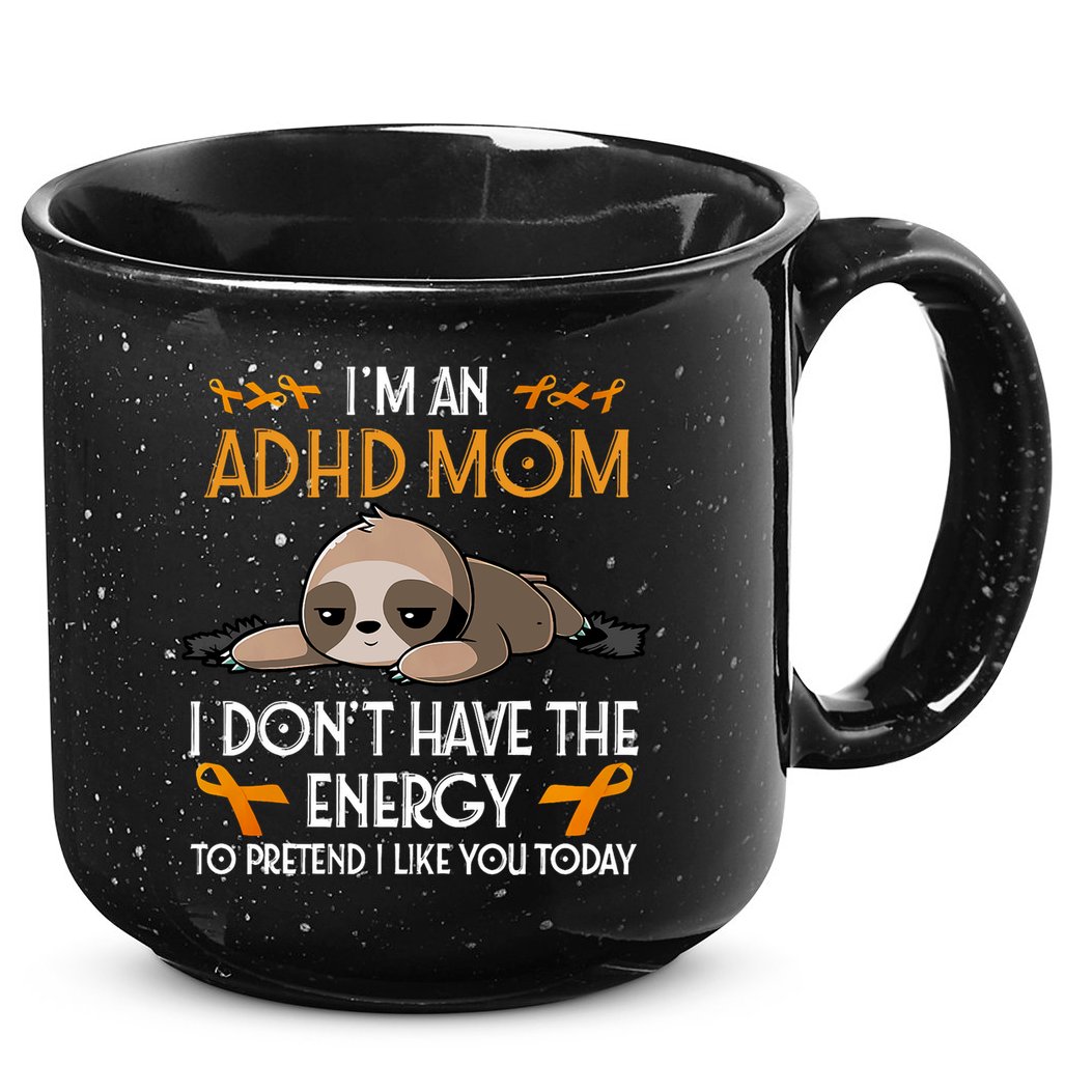 IM An Adhd Mom Awareness Orange Ribbon Sloth Adhd Warrior 15oz Campfire Ceramic Mug