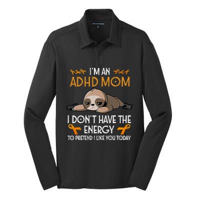 IM An Adhd Mom Awareness Orange Ribbon Sloth Adhd Warrior Silk Touch Performance Long Sleeve Polo