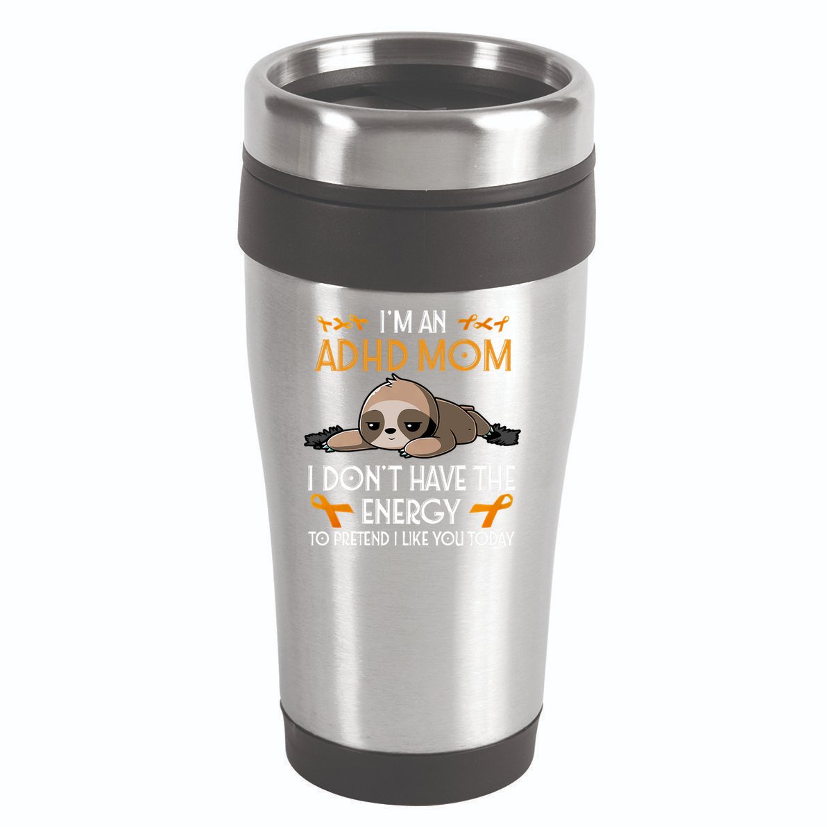 IM An Adhd Mom Awareness Orange Ribbon Sloth Adhd Warrior 16oz Travel Tumbler