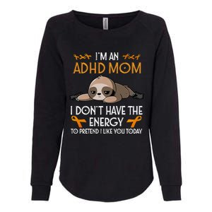 IM An Adhd Mom Awareness Orange Ribbon Sloth Adhd Warrior Womens California Wash Sweatshirt