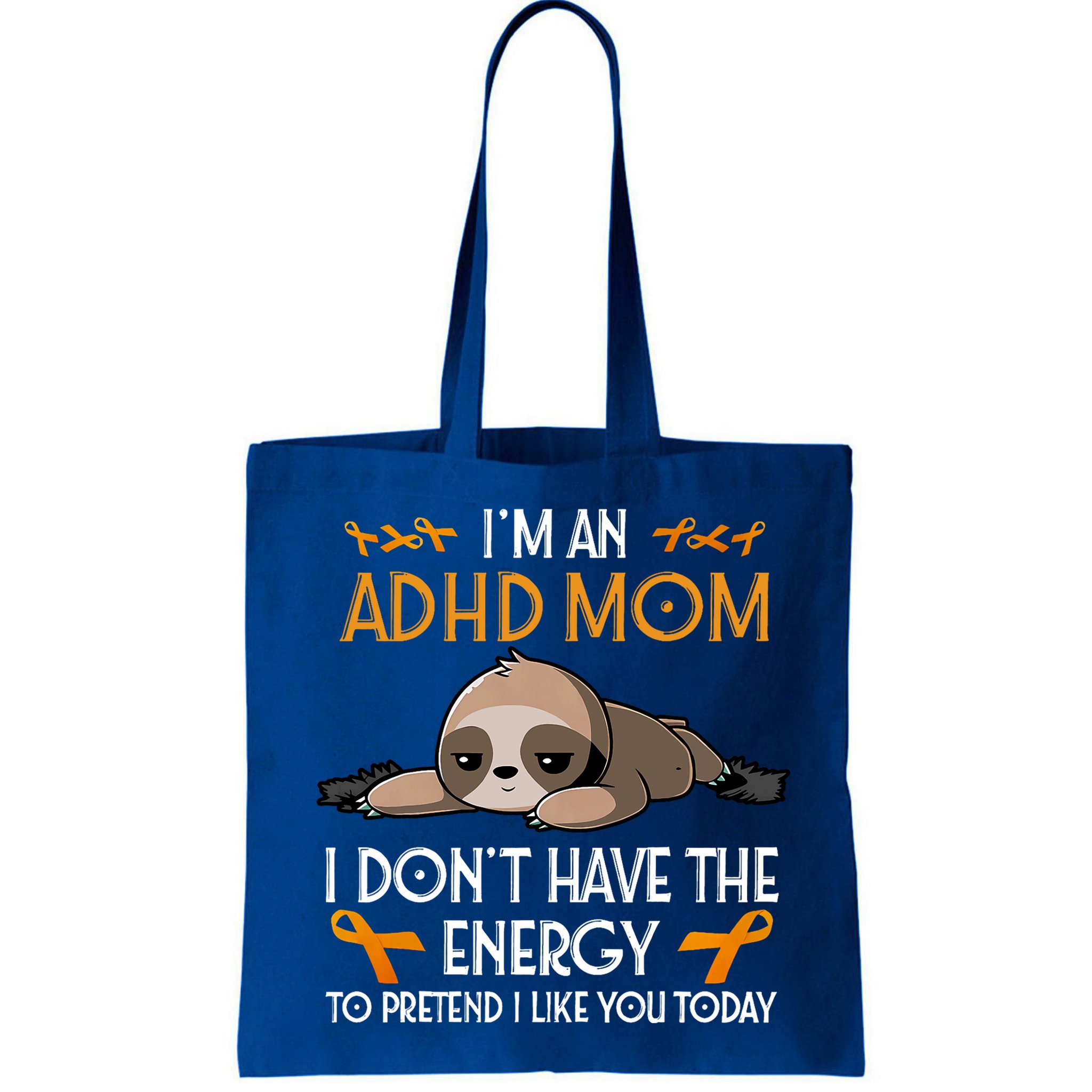 IM An Adhd Mom Awareness Orange Ribbon Sloth Adhd Warrior Bag