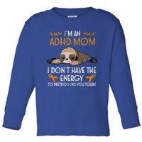 IM An Adhd Mom Awareness Orange Ribbon Sloth Adhd Warrior Toddler Long Sleeve Shirt