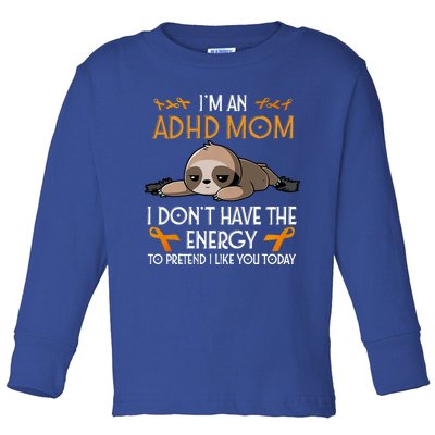 IM An Adhd Mom Awareness Orange Ribbon Sloth Adhd Warrior Toddler Long Sleeve Shirt