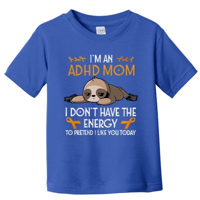 IM An Adhd Mom Awareness Orange Ribbon Sloth Adhd Warrior Toddler T-Shirt