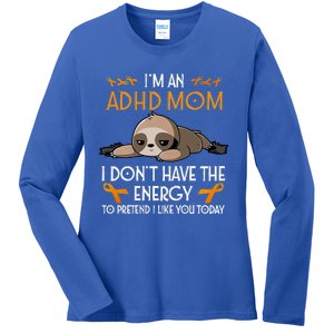 IM An Adhd Mom Awareness Orange Ribbon Sloth Adhd Warrior Ladies Long Sleeve Shirt