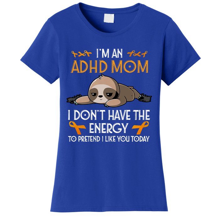 IM An Adhd Mom Awareness Orange Ribbon Sloth Adhd Warrior Women's T-Shirt