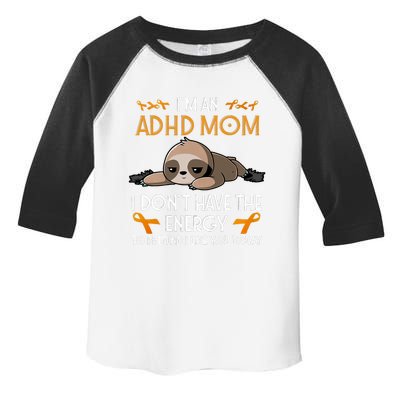 IM An Adhd Mom Awareness Orange Ribbon Sloth Adhd Warrior Toddler Fine Jersey T-Shirt