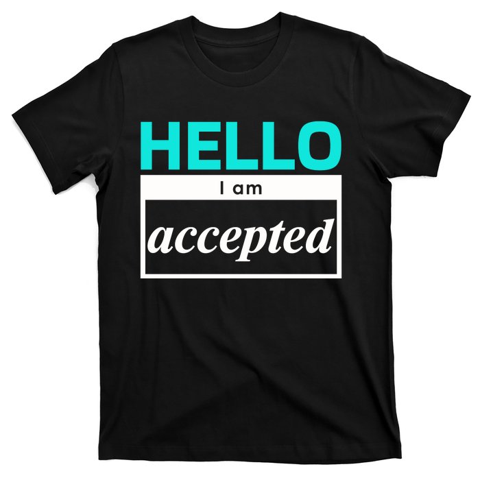 I Am Accepted T-Shirt