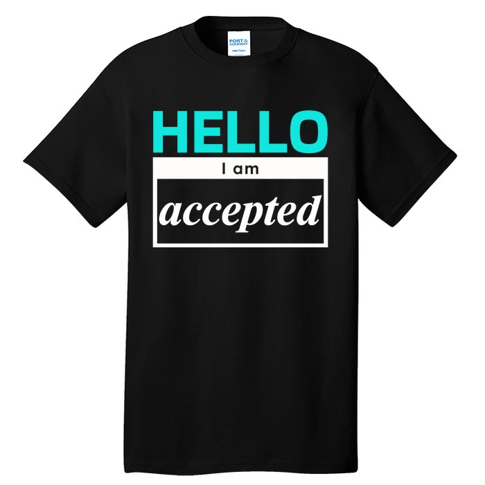 I Am Accepted Tall T-Shirt