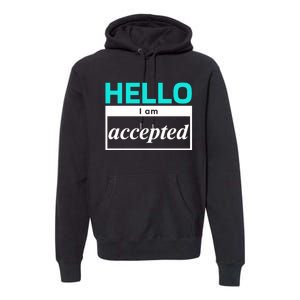 I Am Accepted Premium Hoodie