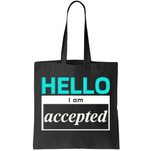 I Am Accepted Tote Bag