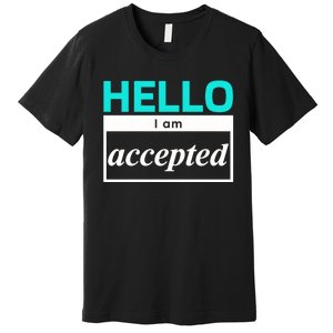 I Am Accepted Premium T-Shirt