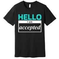 I Am Accepted Premium T-Shirt