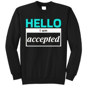 I Am Accepted Tall Sweatshirt