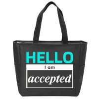 I Am Accepted Zip Tote Bag