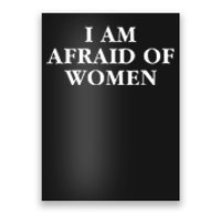 I Am Afraid Of Women Women Empowerment Poster