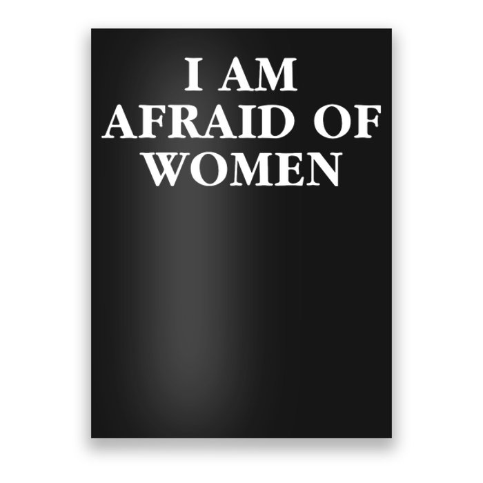 I Am Afraid Of Women Women Empowerment Poster