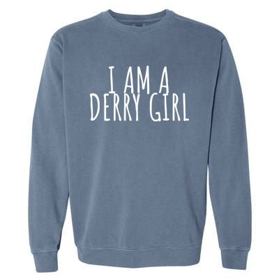 I Am A Derry Gift Garment-Dyed Sweatshirt