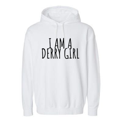 I Am A Derry Gift Garment-Dyed Fleece Hoodie