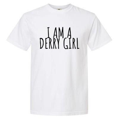 I Am A Derry Gift Garment-Dyed Heavyweight T-Shirt