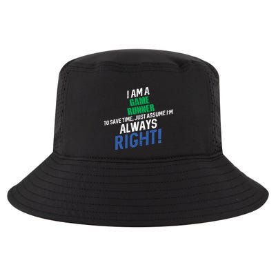 I Am A Game Runner To Save Time IM Always Right Gift Cool Comfort Performance Bucket Hat