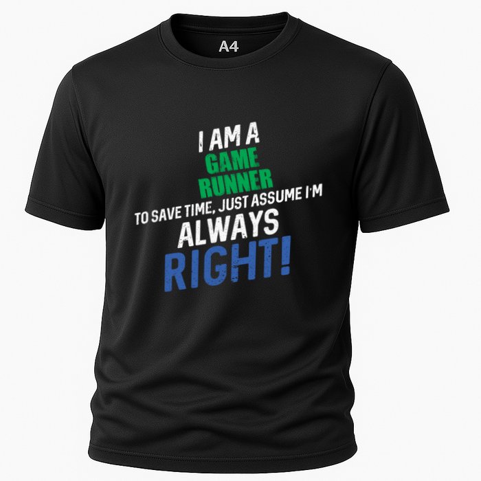 I Am A Game Runner To Save Time IM Always Right Gift Performance Shirt