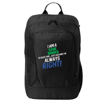 I Am A Game Runner To Save Time IM Always Right Gift City Backpack