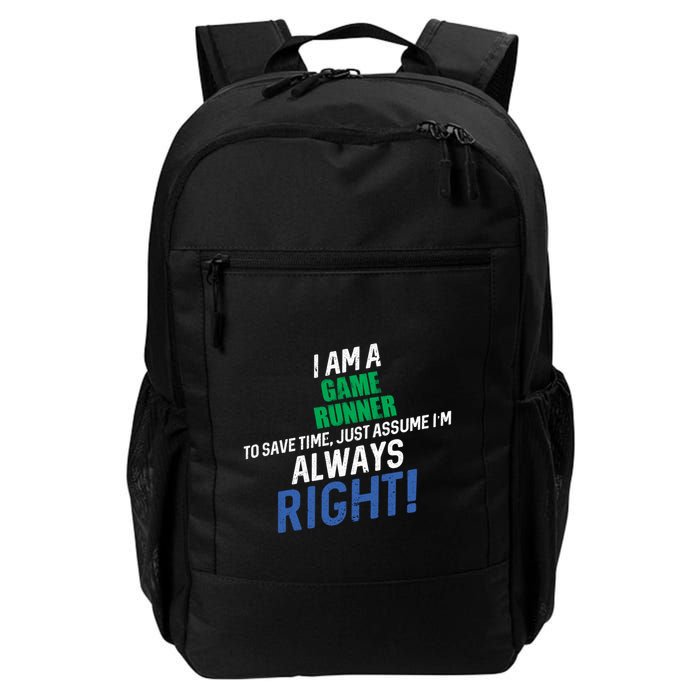 I Am A Game Runner To Save Time IM Always Right Gift Backpack