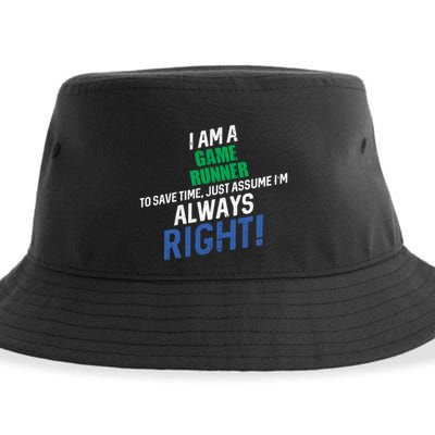 I Am A Game Runner To Save Time IM Always Right Gift Sustainable Bucket Hat