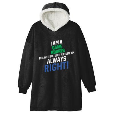 I Am A Game Runner To Save Time IM Always Right Gift Hooded Wearable Blanket