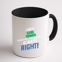 I Am A Game Runner To Save Time IM Always Right Gift Mug