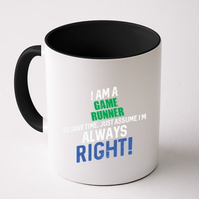 I Am A Game Runner To Save Time IM Always Right Gift Mug