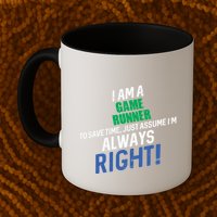 I Am A Game Runner To Save Time IM Always Right Gift Mug