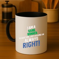 I Am A Game Runner To Save Time IM Always Right Gift Mug