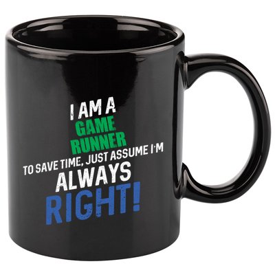 I Am A Game Runner To Save Time IM Always Right Gift 11oz C Handle Ceramic Mug