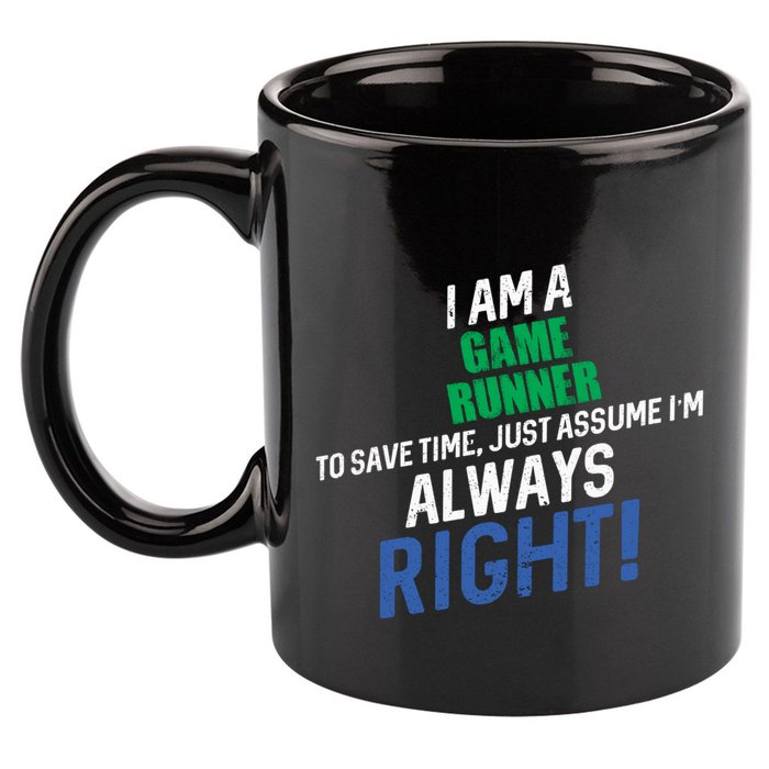 I Am A Game Runner To Save Time IM Always Right Gift 11oz C Handle Ceramic Mug