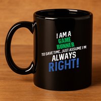 I Am A Game Runner To Save Time IM Always Right Gift 11oz C Handle Ceramic Mug