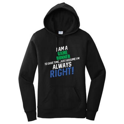 I Am A Game Runner To Save Time IM Always Right Gift Women's Pullover Hoodie