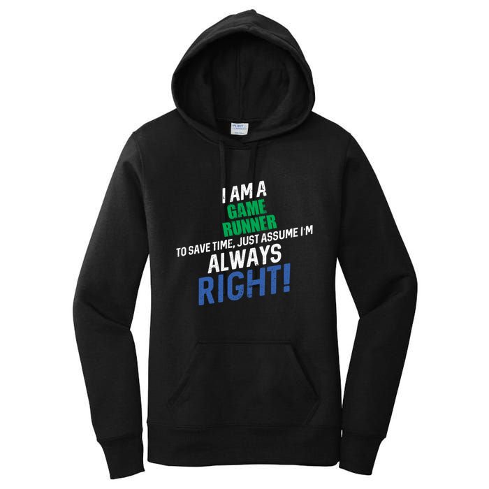 I Am A Game Runner To Save Time IM Always Right Gift Women's Pullover Hoodie