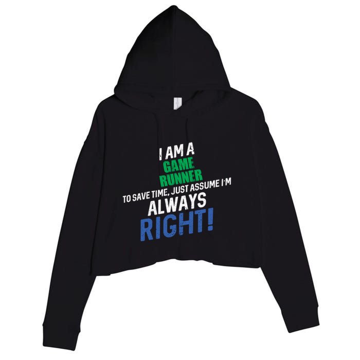 I Am A Game Runner To Save Time IM Always Right Gift Crop Fleece Hoodie
