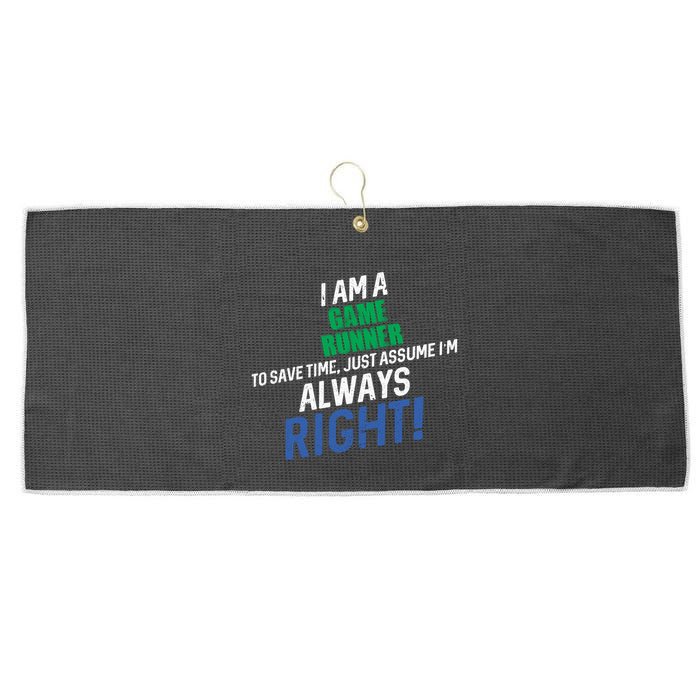 I Am A Game Runner To Save Time IM Always Right Gift Large Microfiber Waffle Golf Towel
