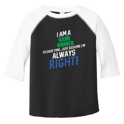 I Am A Game Runner To Save Time IM Always Right Gift Toddler Fine Jersey T-Shirt