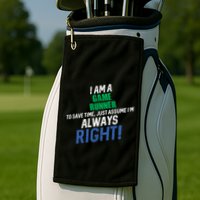 I Am A Game Runner To Save Time IM Always Right Gift Golf Towel
