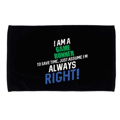 I Am A Game Runner To Save Time IM Always Right Gift Microfiber Hand Towel