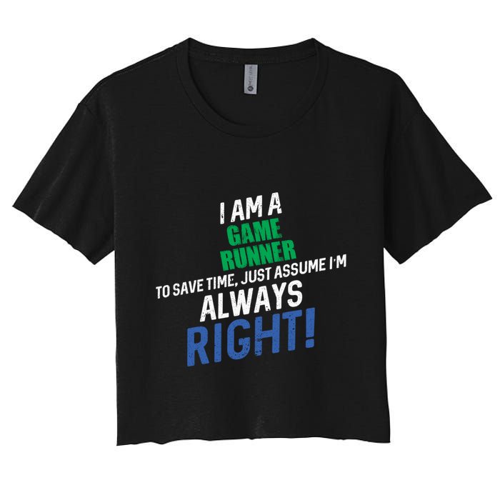 I Am A Game Runner To Save Time IM Always Right Gift Crop Top