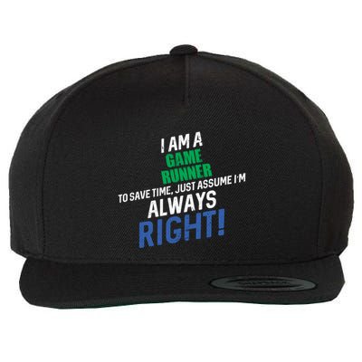 I Am A Game Runner To Save Time IM Always Right Gift Wool Snapback Cap