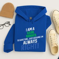 I Am A Game Runner To Save Time IM Always Right Gift Hoodie