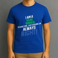 I Am A Game Runner To Save Time IM Always Right Gift T-Shirt